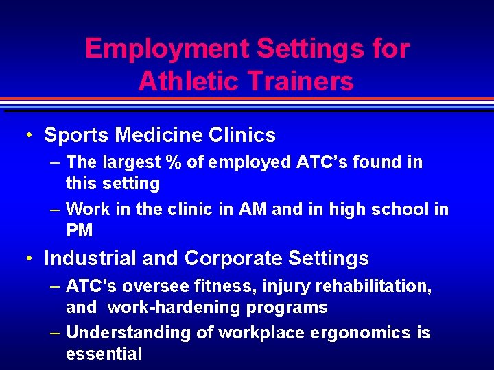 Employment Settings for Athletic Trainers • Sports Medicine Clinics – The largest % of