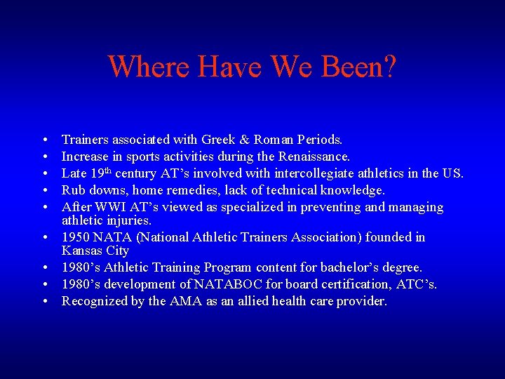 Where Have We Been? • • • Trainers associated with Greek & Roman Periods.