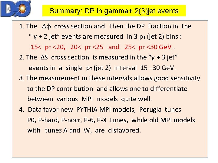 Summary: DP in gamma+ 2(3)jet events 1. The Δφ cross section and then the