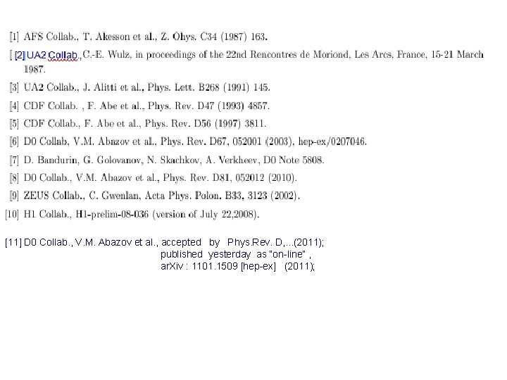 [11] D 0 Collab. , V. M. Abazov et al. , accepted by Phys.
