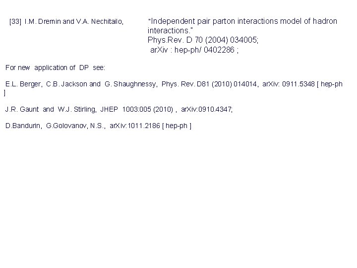 [33] I. M. Dremin and V. A. Nechitailo, “Independent pair parton interactions model of