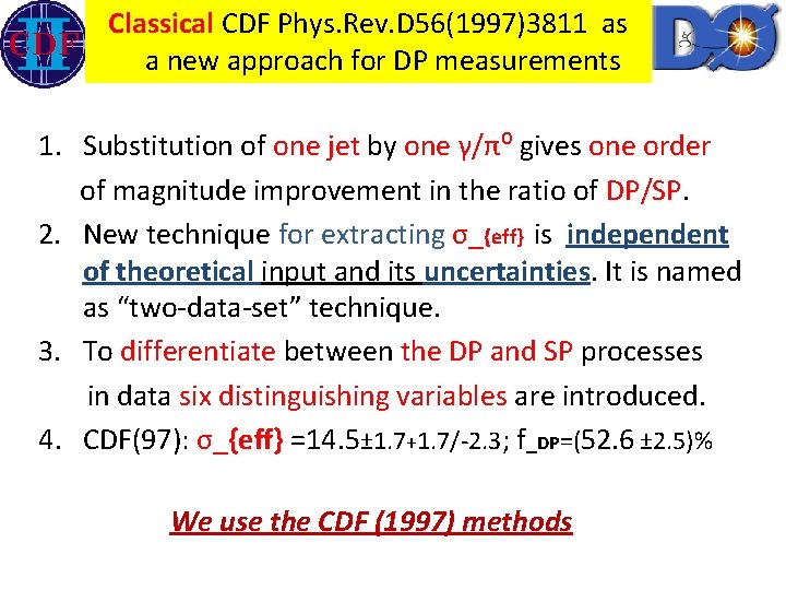 Classical CDF Phys. Rev. D 56(1997)3811 as a new approach for DP measurements 1.