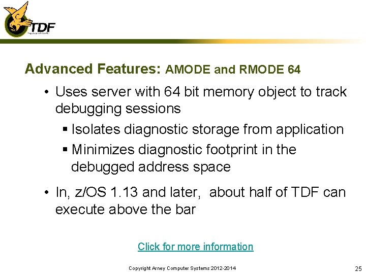 Advanced Features: AMODE and RMODE 64 • Uses server with 64 bit memory object