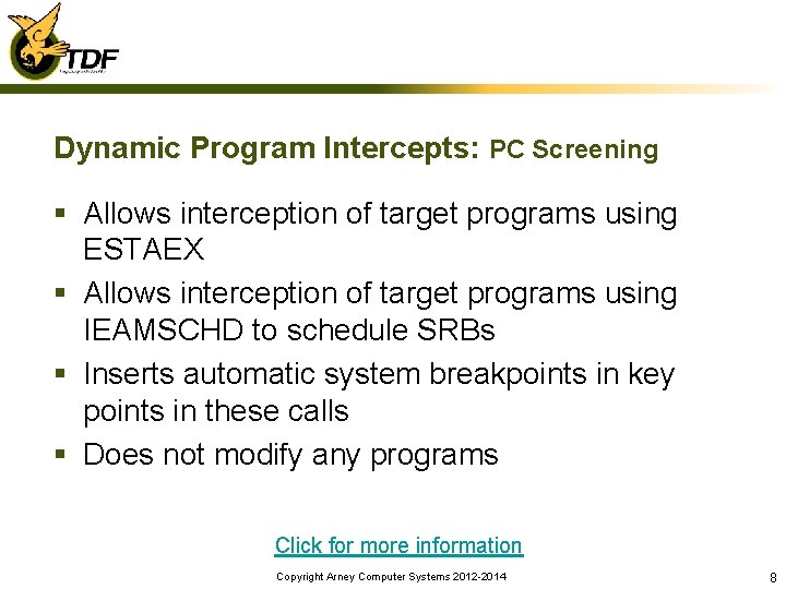 Dynamic Program Intercepts: PC Screening § Allows interception of target programs using ESTAEX §