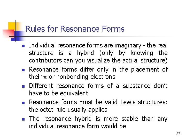 Rules for Resonance Forms n n n Individual resonance forms are imaginary - the