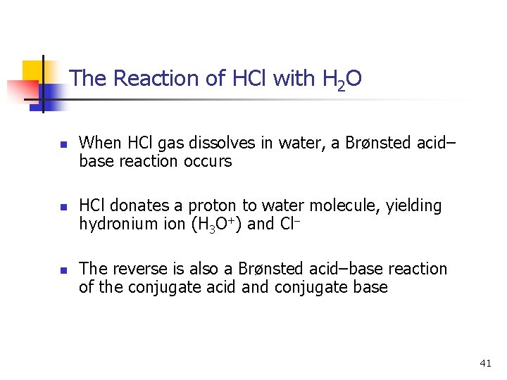 The Reaction of HCl with H 2 O n n n When HCl gas