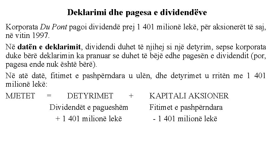 Deklarimi dhe pagesa e dividendëve Korporata Du Pont pagoi dividendë prej 1 401 milionë