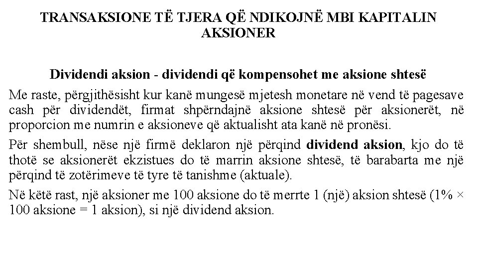 TRANSAKSIONE TË TJERA QË NDIKOJNË MBI KAPITALIN AKSIONER Dividendi aksion - dividendi që kompensohet
