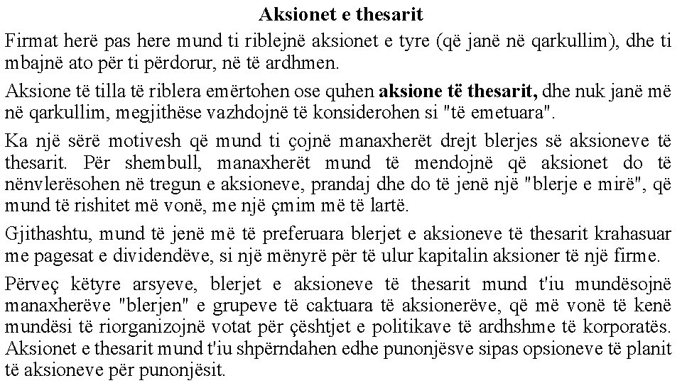 Aksionet e thesarit Firmat herë pas here mund ti riblejnë aksionet e tyre (që
