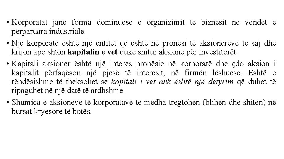  • Korporatat janë forma dominuese e organizimit të biznesit në vendet e përparuara
