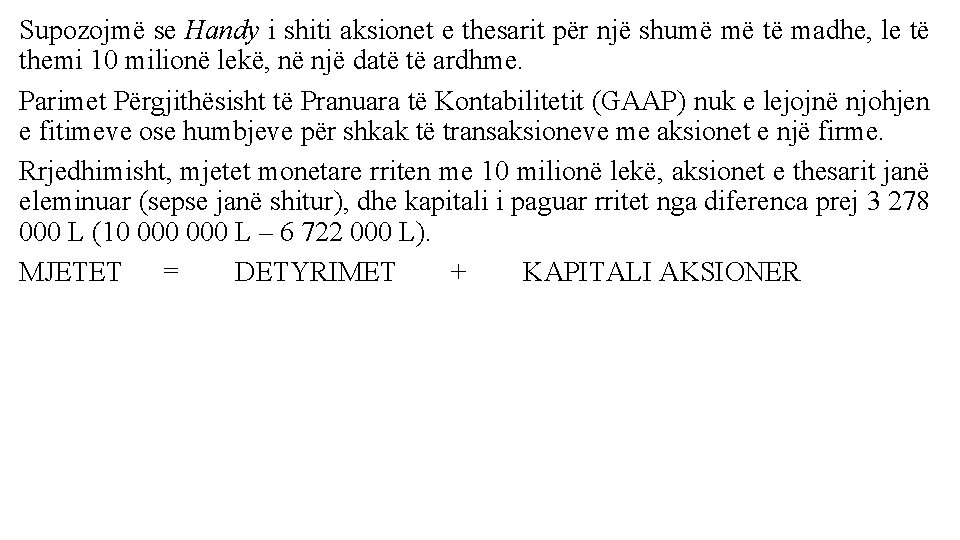 Supozojmë se Handy i shiti aksionet e thesarit për një shumë më të madhe,