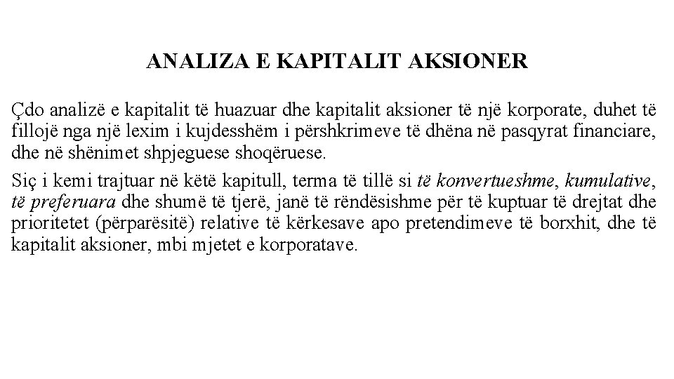 ANALIZA E KAPITALIT AKSIONER Çdo analizë e kapitalit të huazuar dhe kapitalit aksioner të