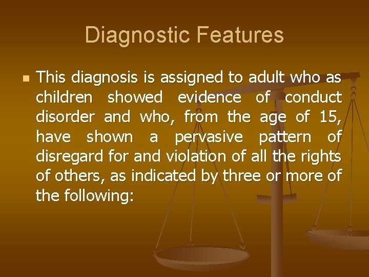 Diagnostic Features n This diagnosis is assigned to adult who as children showed evidence