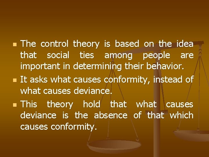 n n n The control theory is based on the idea that social ties