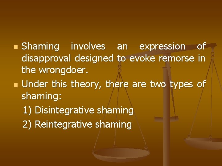 n n Shaming involves an expression of disapproval designed to evoke remorse in the