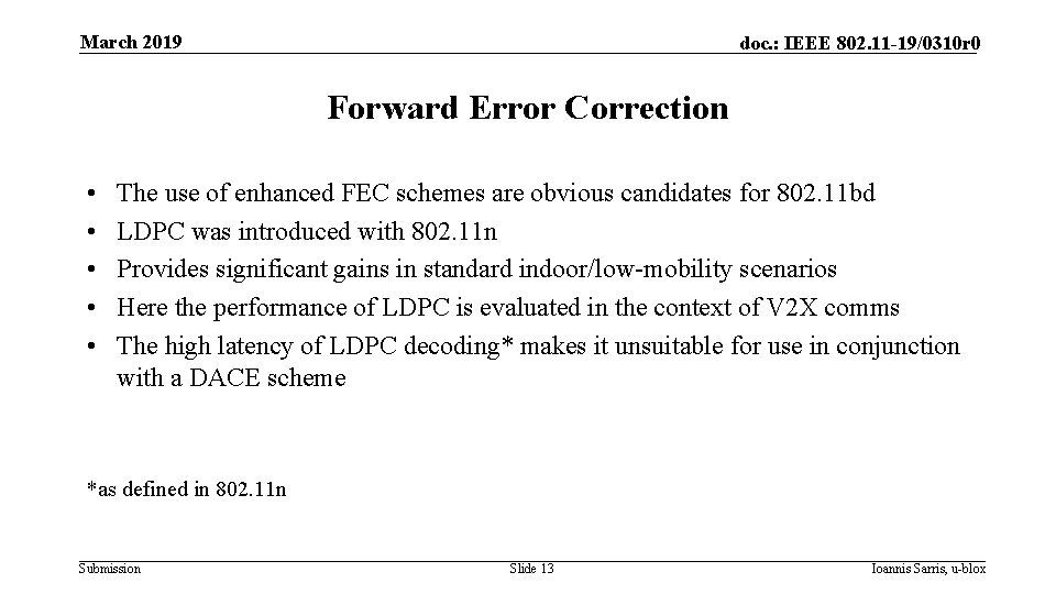 March 2019 doc. : IEEE 802. 11 -19/0310 r 0 Forward Error Correction •