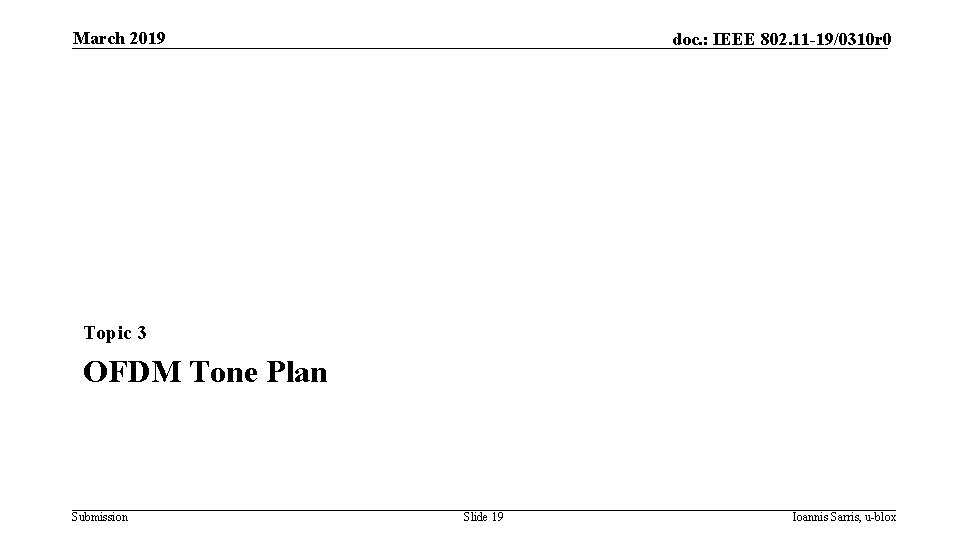 March 2019 doc. : IEEE 802. 11 -19/0310 r 0 Topic 3 OFDM Tone