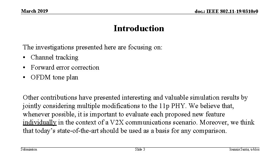 March 2019 doc. : IEEE 802. 11 -19/0310 r 0 Introduction The investigations presented