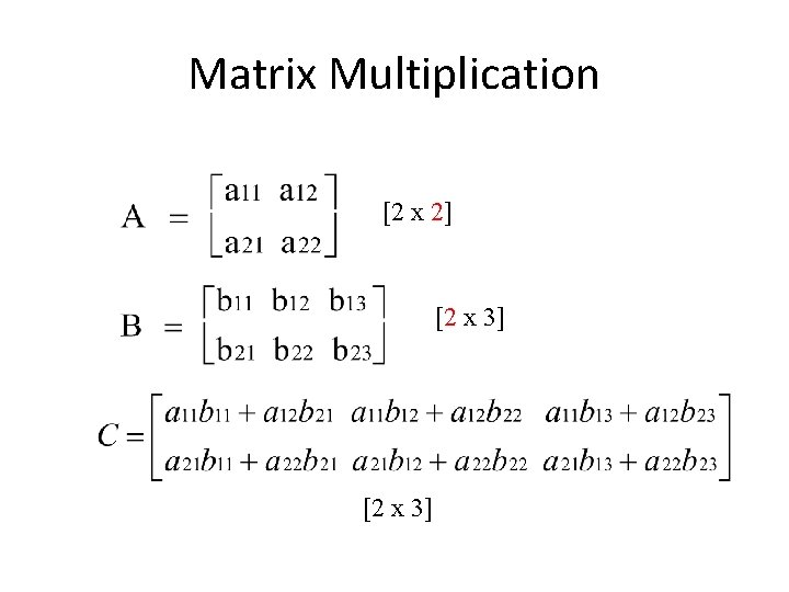 Matrix Multiplication [2 x 2] [2 x 3] 