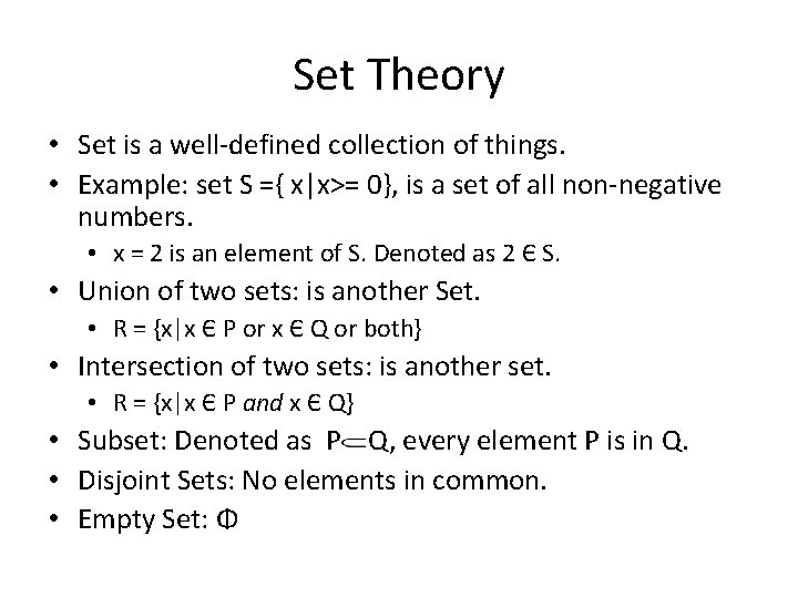 Set Theory • Set is a well-defined collection of things. • Example: set S