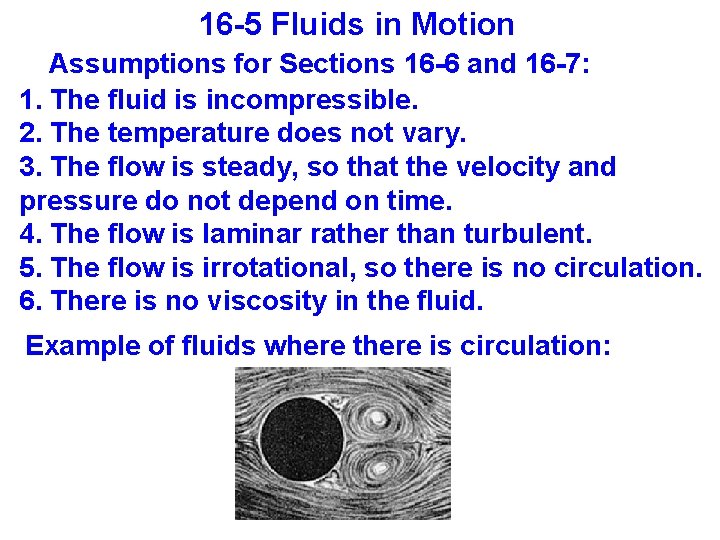 16 -5 Fluids in Motion Assumptions for Sections 16 -6 and 16 -7: 1.