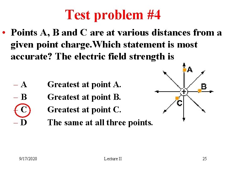 Test problem #4 • Points A, B and C are at various distances from