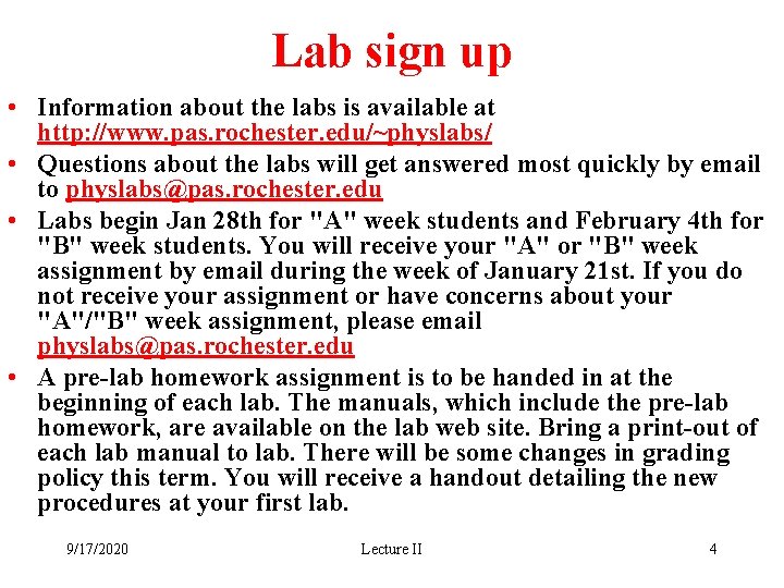 Lab sign up • Information about the labs is available at http: //www. pas.