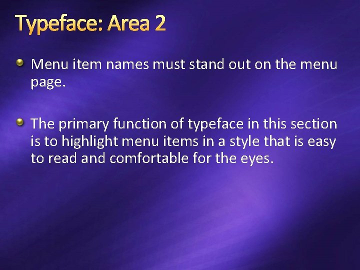 Typeface: Area 2 Menu item names must stand out on the menu page. The