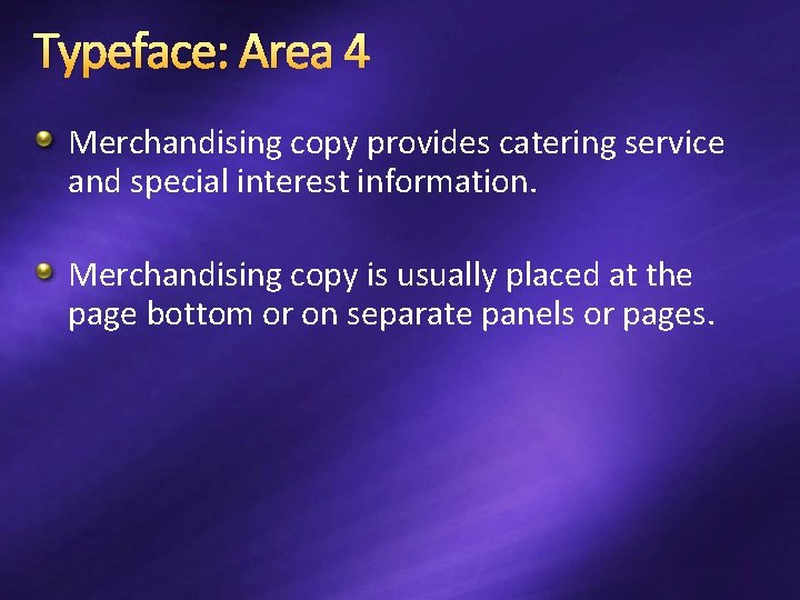 Typeface: Area 4 Merchandising copy provides catering service and special interest information. Merchandising copy