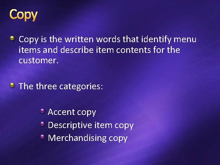 Copy is the written words that identify menu items and describe item contents for