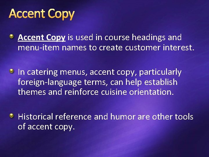 Accent Copy is used in course headings and menu-item names to create customer interest.