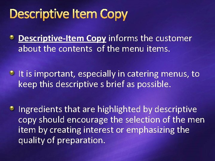 Descriptive Item Copy Descriptive-Item Copy informs the customer about the contents of the menu