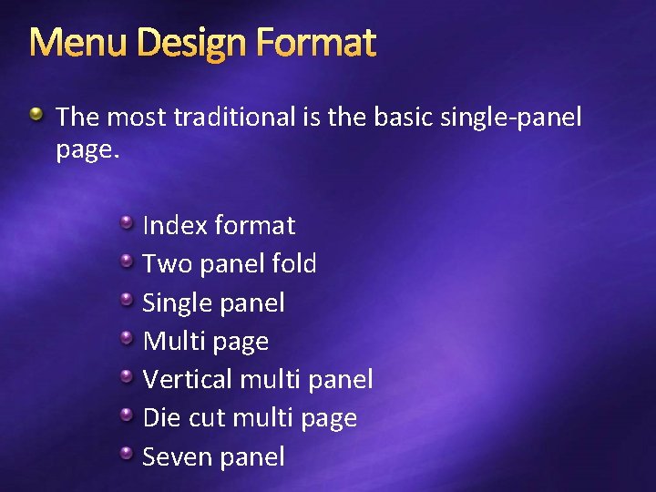 Menu Design Format The most traditional is the basic single-panel page. Index format Two