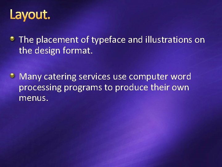 Layout. The placement of typeface and illustrations on the design format. Many catering services