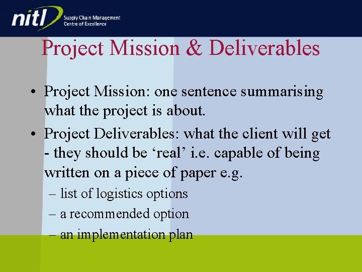 Project Mission & Deliverables • Project Mission: one sentence summarising what the project is Project Mission & Deliverables • Project Mission: one sentence summarising what the project is