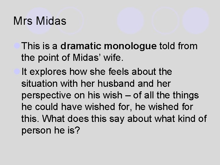 Mrs Midas l This is a dramatic monologue told from the point of Midas’