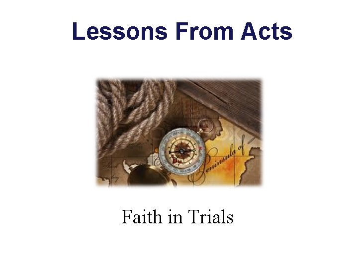 Lessons From Acts Faith in Trials 