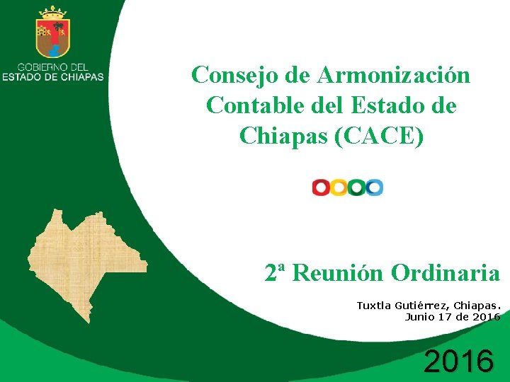 Consejo de Armonización Contable del Estado de Chiapas (CACE) 2ª Reunión Ordinaria Tuxtla Gutiérrez,