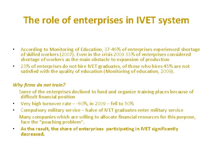 The role of enterprises in IVET system • • According to Monitoring of Education,