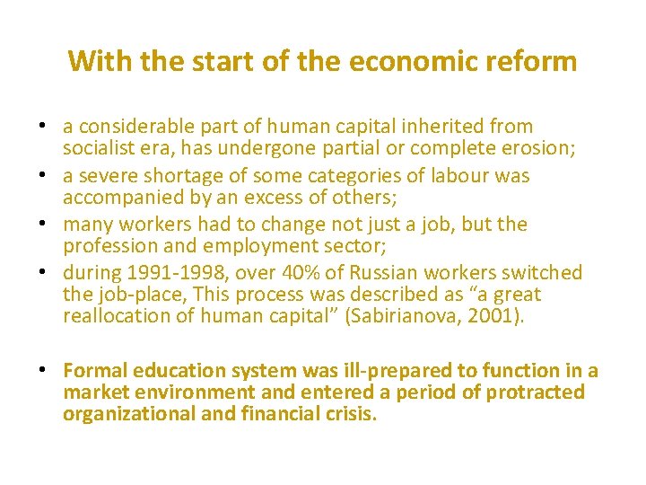 With the start of the economic reform • a considerable part of human capital