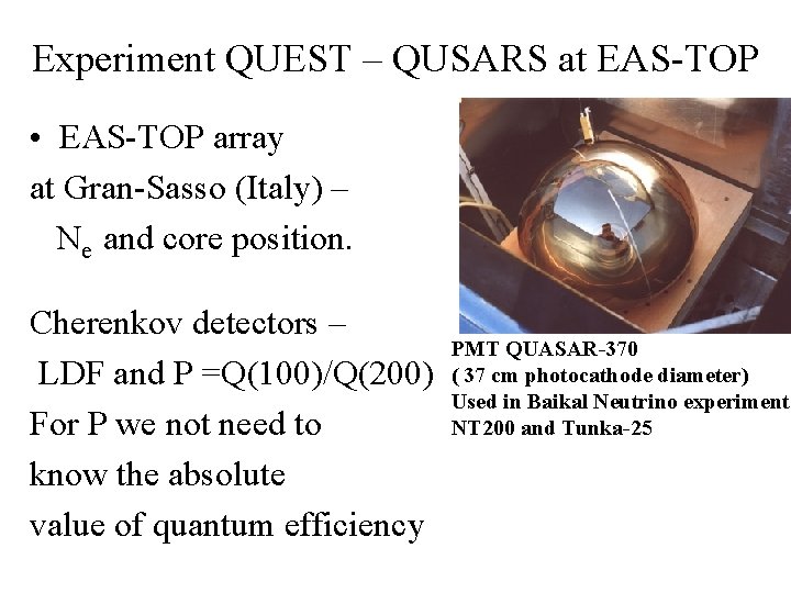 Experiment QUEST – QUSARS at EAS-TOP • EAS-TOP array at Gran-Sasso (Italy) – Ne Experiment QUEST – QUSARS at EAS-TOP • EAS-TOP array at Gran-Sasso (Italy) – Ne