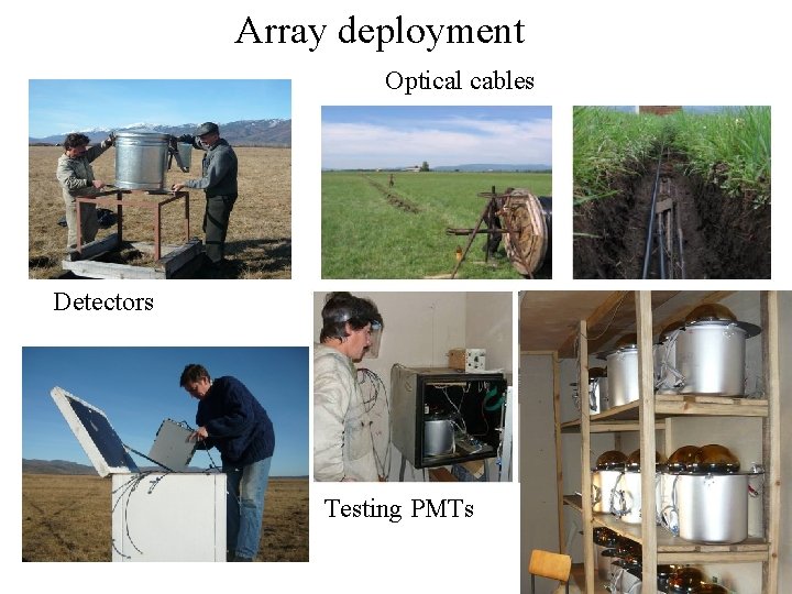 Array deployment Optical cables Detectors Testing PMTs 