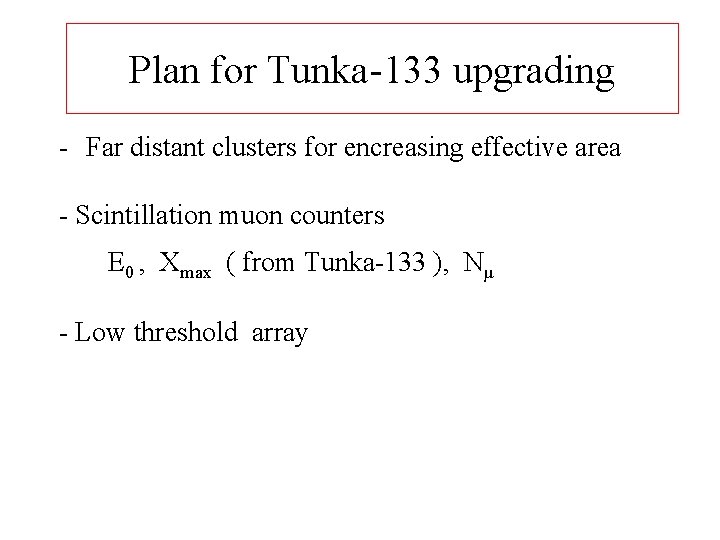 Plan for Tunka-133 upgrading - Far distant clusters for encreasing effective area - Scintillation