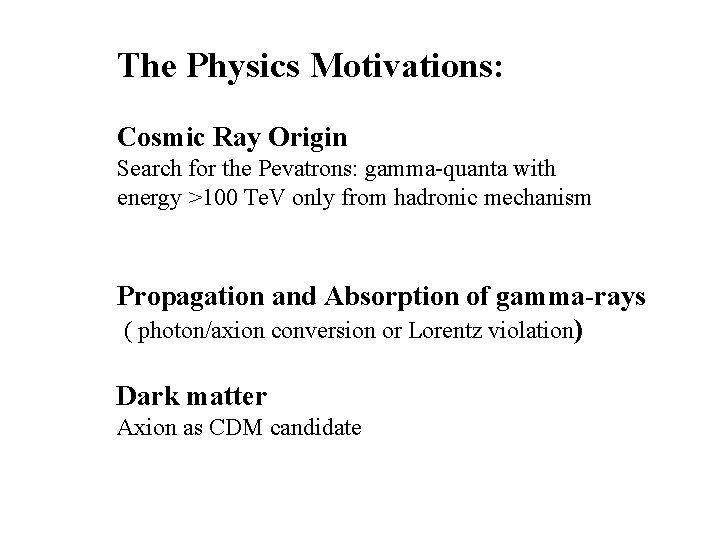 The Physics Motivations: Cosmic Ray Origin Search for the Pevatrons: gamma-quanta with energy >100