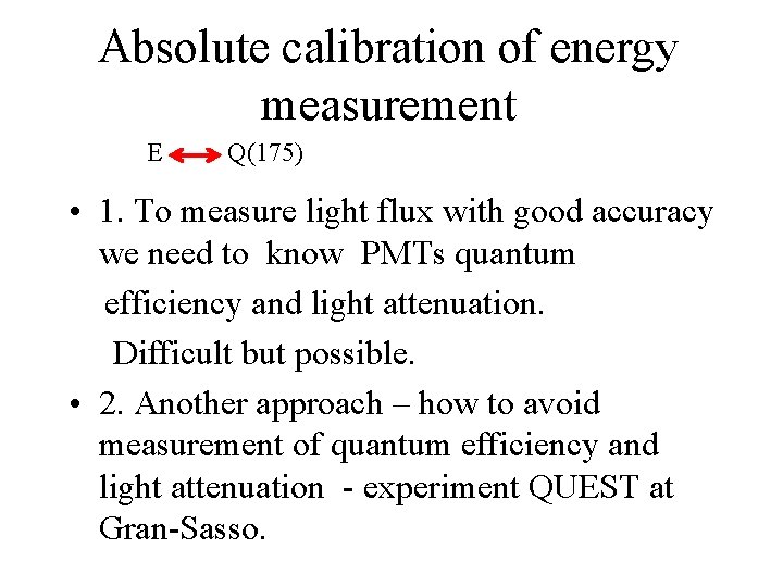 Absolute calibration of energy measurement E Q(175) • 1. To measure light flux with