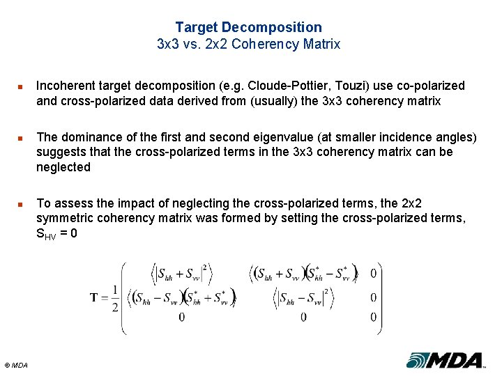 Target Decomposition 3 x 3 vs. 2 x 2 Coherency Matrix n n n