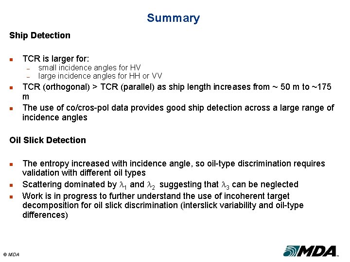 Summary Ship Detection n TCR is larger for: – – n n small incidence