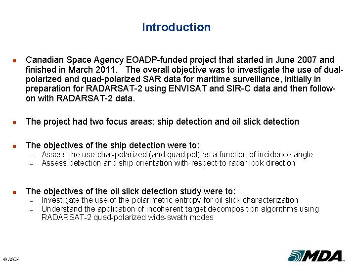 Introduction n Canadian Space Agency EOADP-funded project that started in June 2007 and finished