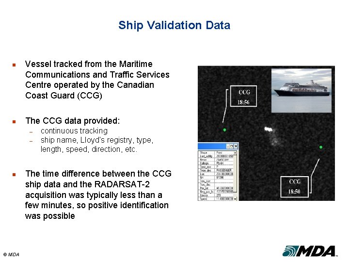 Ship Validation Data n n Vessel tracked from the Maritime Communications and Traffic Services