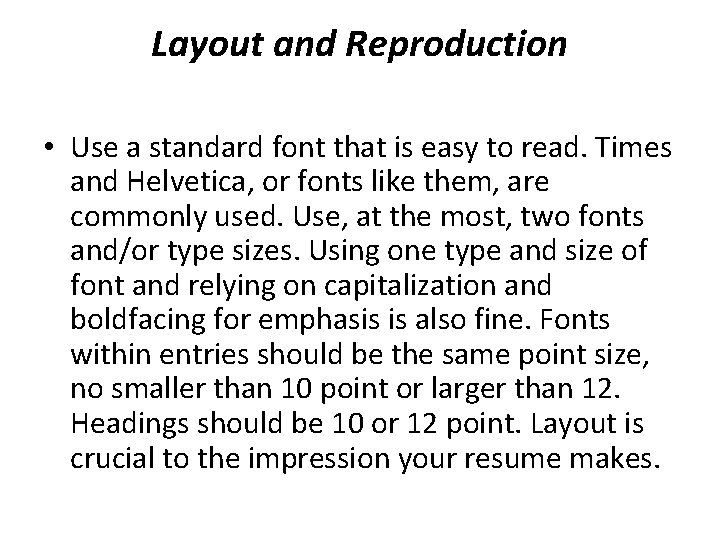 Layout and Reproduction • Use a standard font that is easy to read. Times